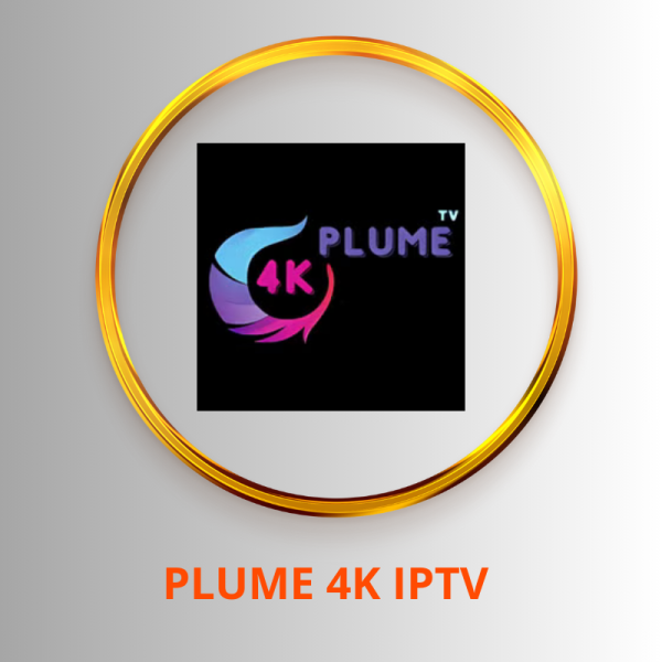 ABONNEMENT PLUME 4K IPTV